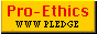 Take the Pro Ethics Pledge Today, and show your support for a better WWW.